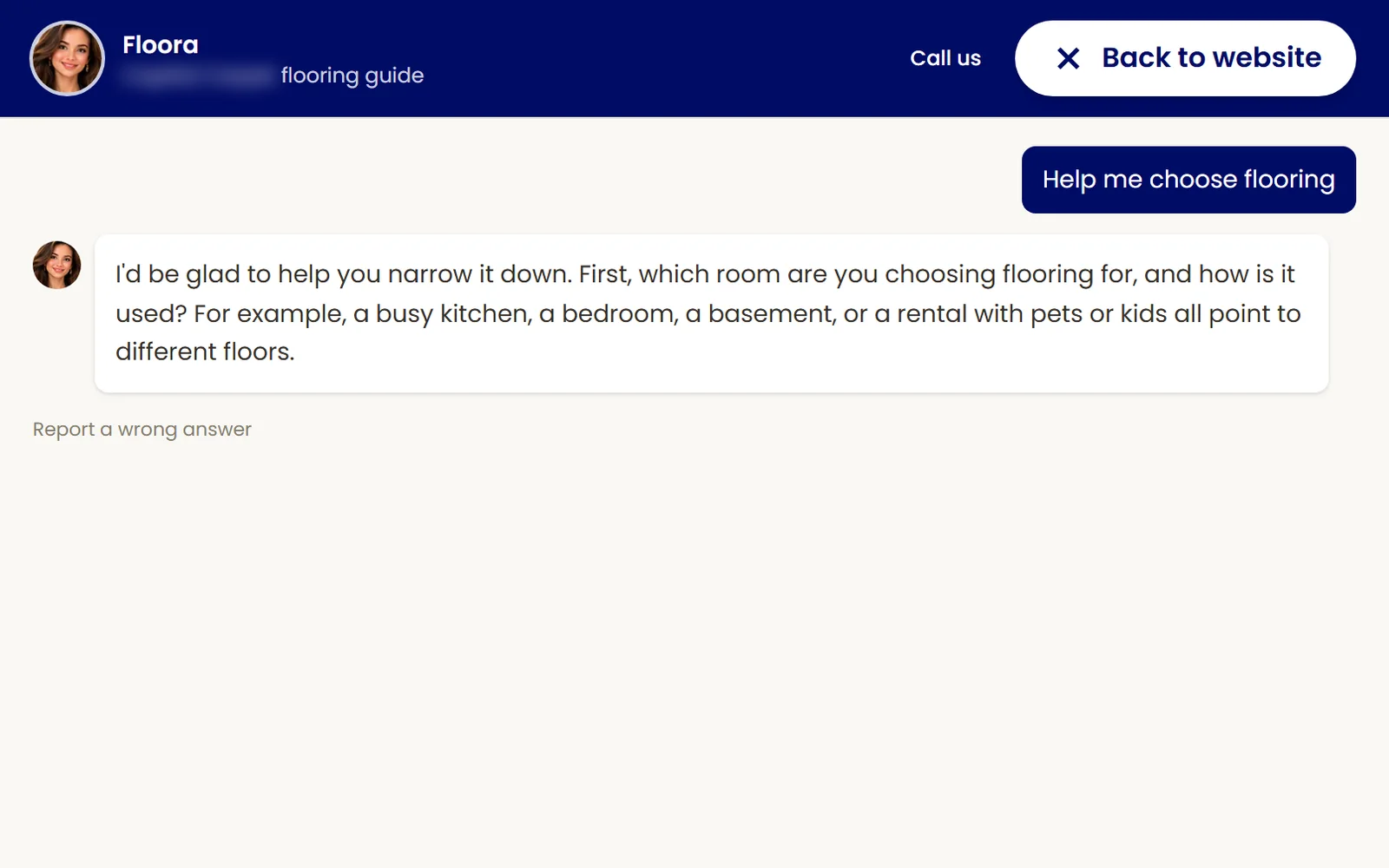 Floora answers Help me choose flooring by asking which room it is for and how it is used